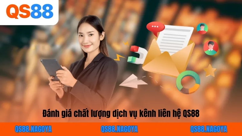 Đánh giá chất lượng dịch vụ kênh liên hệ QS88