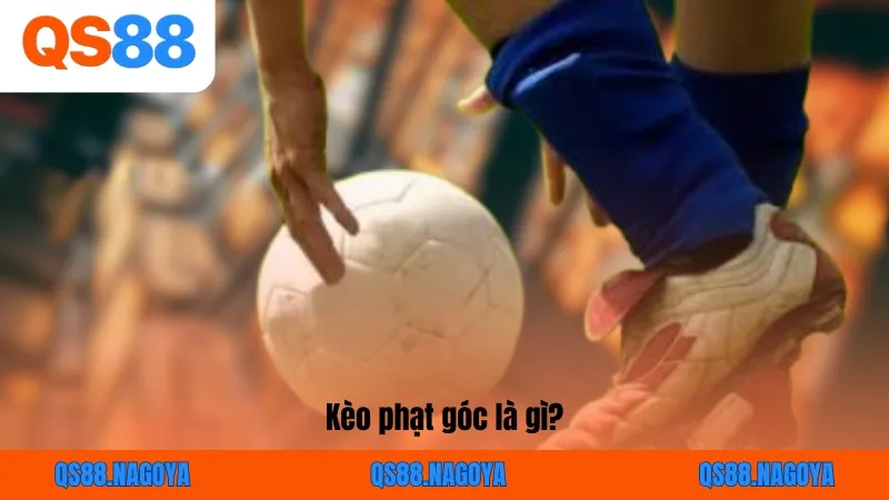 Kèo phạt góc là gì?