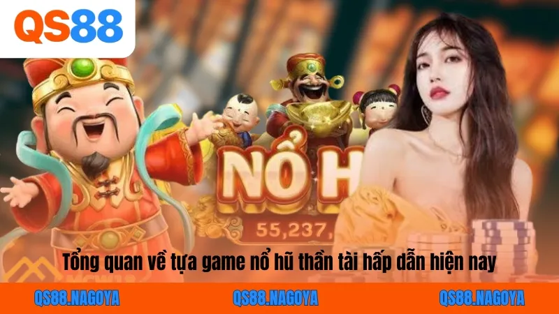Tổng quan về tựa game nổ hũ thần tài hấp dẫn hiện nay
