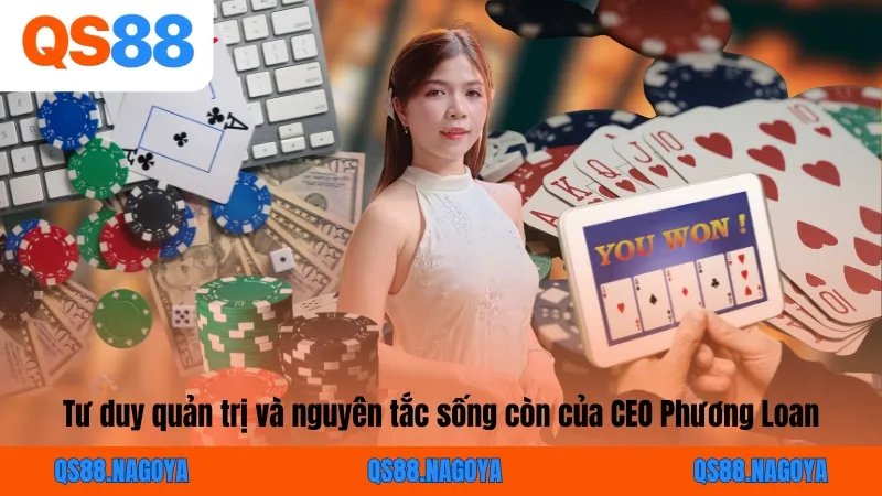Tư duy quản trị và nguyên tắc sống còn của CEO Phương Loan