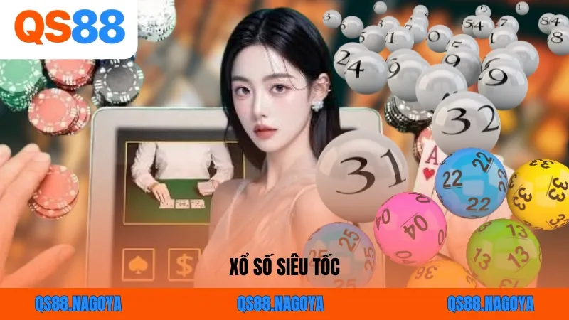 Xổ Số Siêu Tốc - Bí Quyết Chơi Nhanh Thắng Lớn Hiện Nay